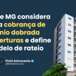Justiça de MG considera abusiva a cobrança de condomínio dobrada para coberturas e define novo modelo de rateio