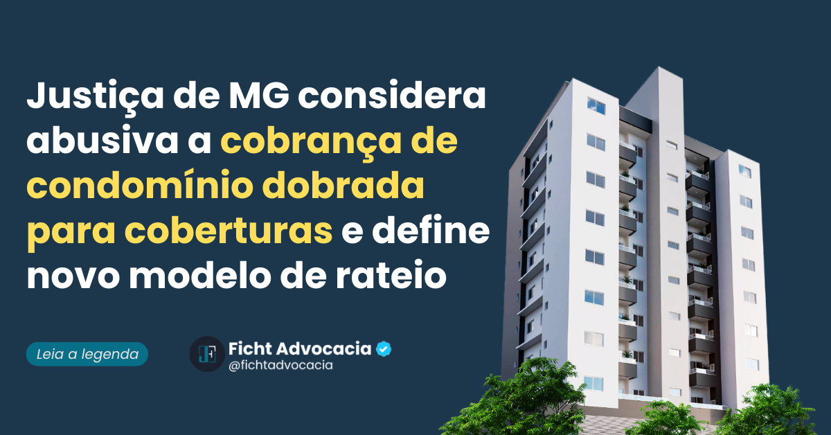Justiça de MG considera abusiva a cobrança de condomínio dobrada para coberturas e define novo modelo de rateio